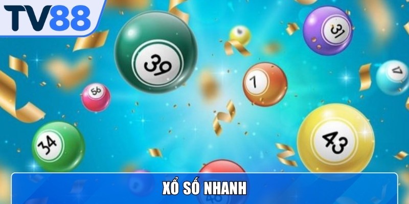 Xổ số nhanh mang đến nhịp độ quay cực kỳ dồn dập